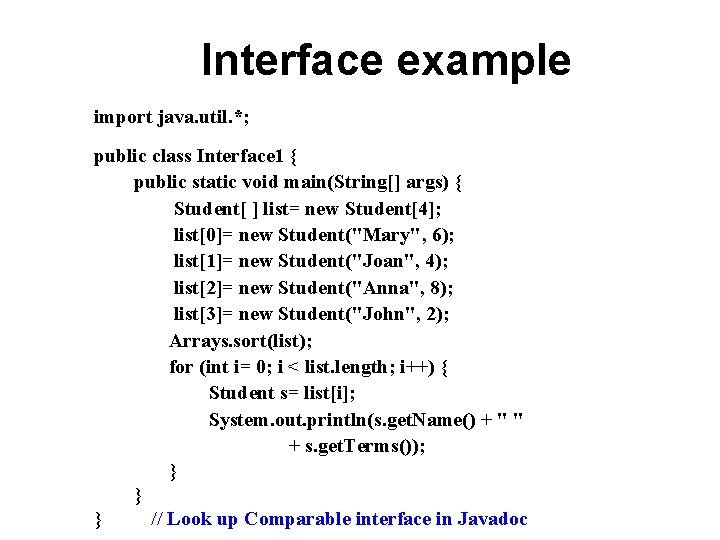 Interface example import java. util. *; public class Interface 1 { public static void Interface example import java. util. *; public class Interface 1 { public static void