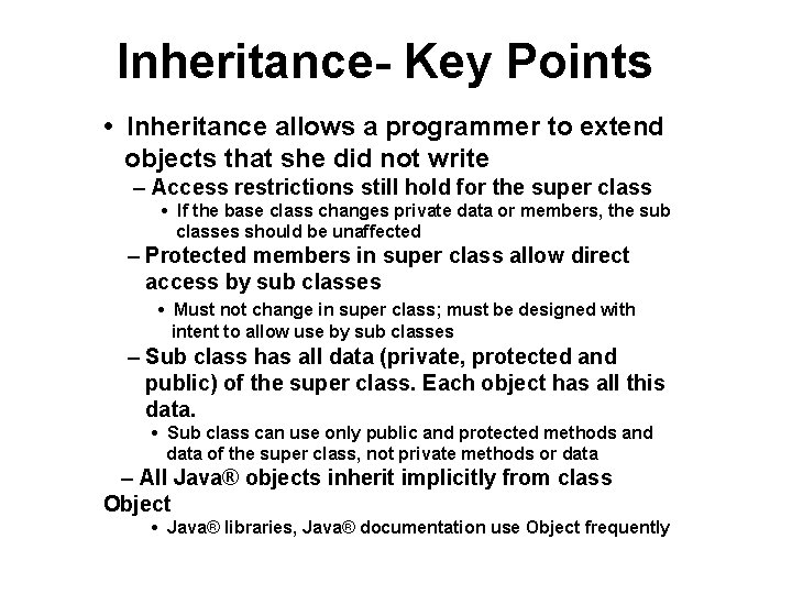 Inheritance- Key Points • Inheritance allows a programmer to extend objects that she did Inheritance- Key Points • Inheritance allows a programmer to extend objects that she did