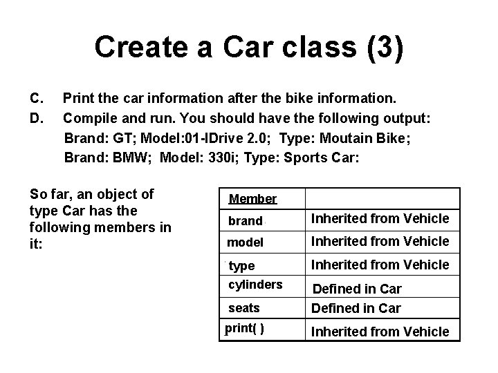 Create a Car class (3) C. D. Print the car information after the bike Create a Car class (3) C. D. Print the car information after the bike