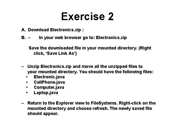 Exercise 2 A. Download Electronics. zip : B. – In your web browser go Exercise 2 A. Download Electronics. zip : B. – In your web browser go