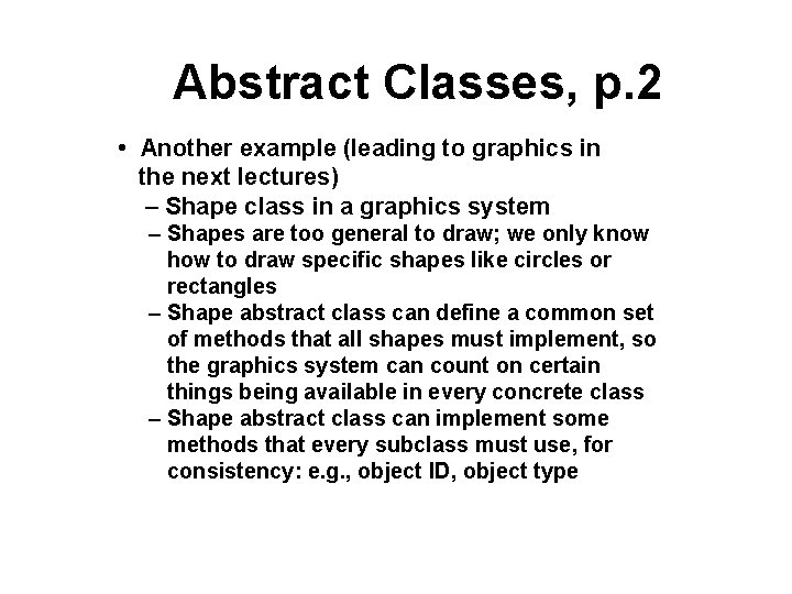 Abstract Classes, p. 2 • Another example (leading to graphics in the next lectures) Abstract Classes, p. 2 • Another example (leading to graphics in the next lectures)