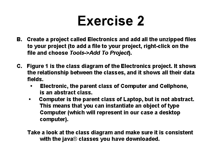 Exercise 2 B. Create a project called Electronics and add all the unzipped files Exercise 2 B. Create a project called Electronics and add all the unzipped files