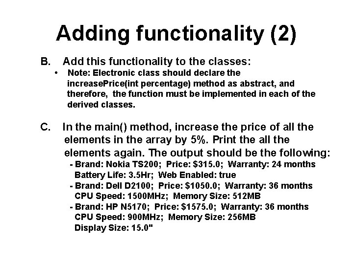 Adding functionality (2) B. Add this functionality to the classes: • C. Note: Electronic Adding functionality (2) B. Add this functionality to the classes: • C. Note: Electronic