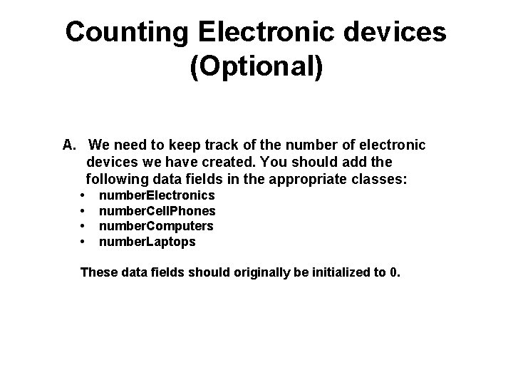 Counting Electronic devices (Optional) A. We need to keep track of the number of Counting Electronic devices (Optional) A. We need to keep track of the number of