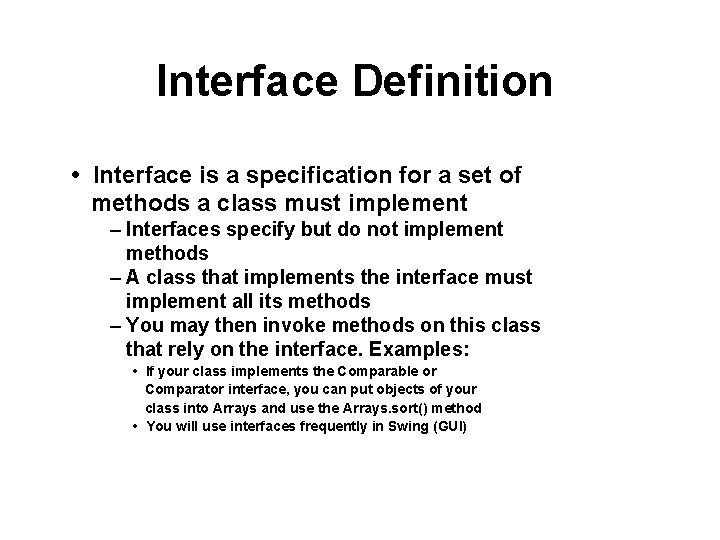 Interface Definition • Interface is a specification for a set of methods a class Interface Definition • Interface is a specification for a set of methods a class