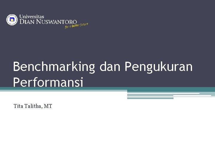 Benchmarking dan Pengukuran Performansi Tita Talitha, MT 