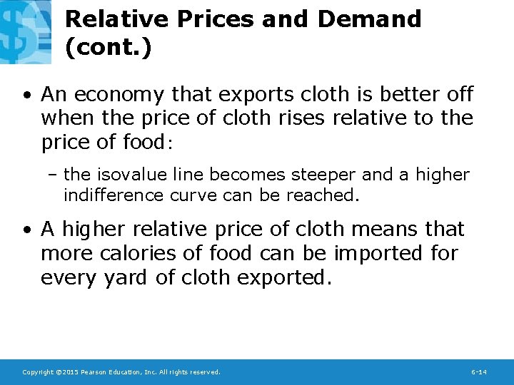 Relative Prices and Demand (cont. ) • An economy that exports cloth is better