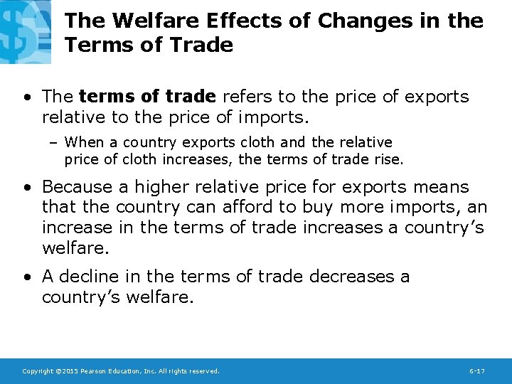The Welfare Effects of Changes in the Terms of Trade • The terms of