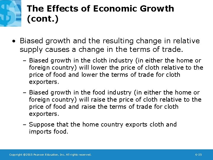 The Effects of Economic Growth (cont. ) • Biased growth and the resulting change