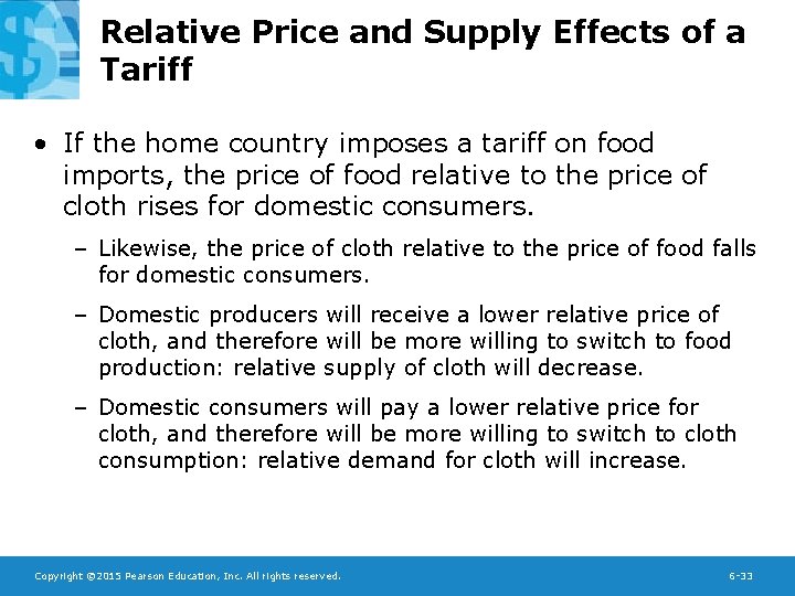 Relative Price and Supply Effects of a Tariff • If the home country imposes