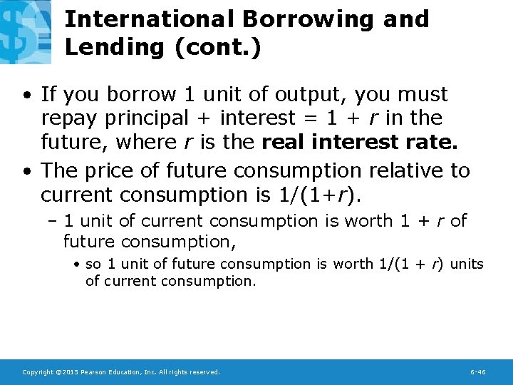 International Borrowing and Lending (cont. ) • If you borrow 1 unit of output,
