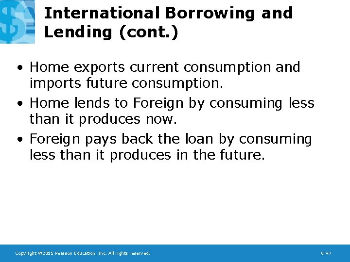 International Borrowing and Lending (cont. ) • Home exports current consumption and imports future