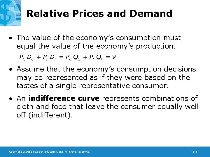 Relative Prices and Demand • The value of the economy’s consumption must equal the