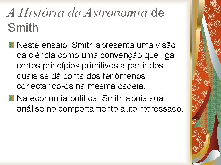 A História da Astronomia de Smith Neste ensaio, Smith apresenta uma visão da ciência