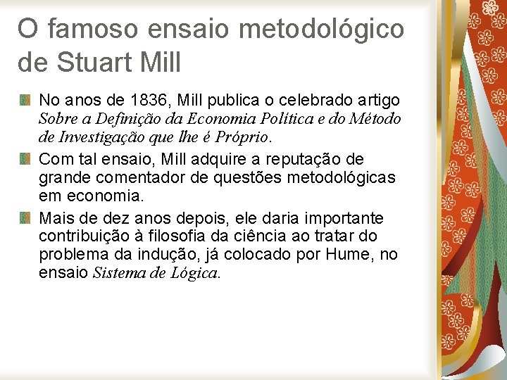 O famoso ensaio metodológico de Stuart Mill No anos de 1836, Mill publica o