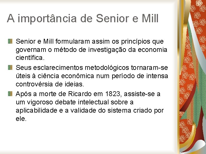 A importância de Senior e Mill formularam assim os princípios que governam o método