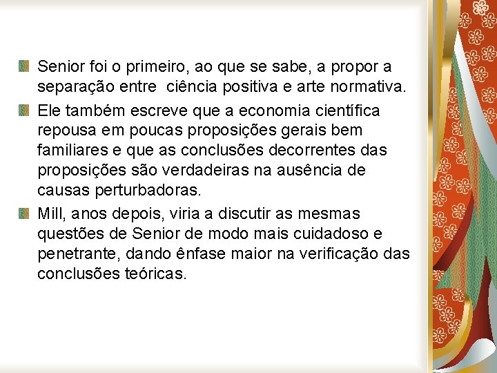 Senior foi o primeiro, ao que se sabe, a propor a separação entre ciência