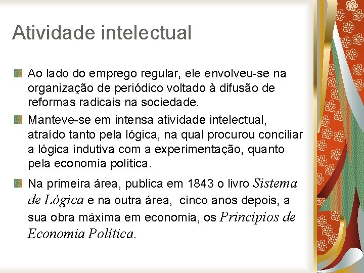 Atividade intelectual Ao lado do emprego regular, ele envolveu-se na organização de periódico voltado