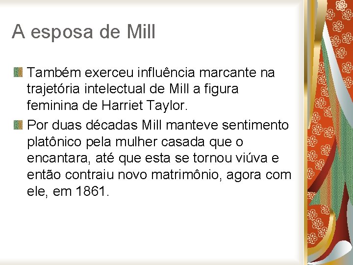 A esposa de Mill Também exerceu influência marcante na trajetória intelectual de Mill a