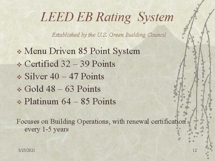 LEED EB Rating System Established by the U. S. Green Building Council Menu Driven