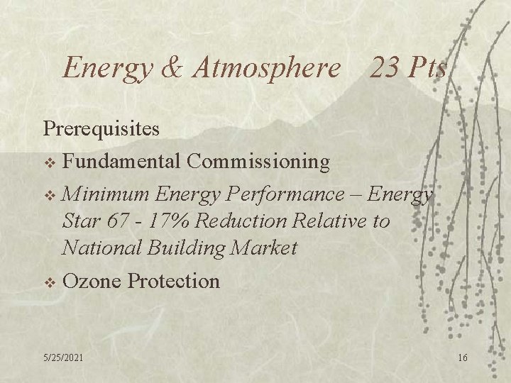 Energy & Atmosphere 23 Pts Prerequisites v Fundamental Commissioning v Minimum Energy Performance –
