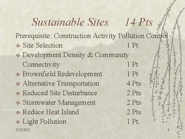 Sustainable Sites 14 Pts Prerequisite: Construction Activity Pollution Control v Site Selection 1 Pt