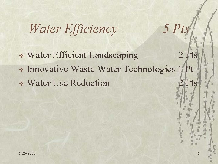 Water Efficiency 5 Pts Water Efficient Landscaping 2 Pts v Innovative Waste Water Technologies
