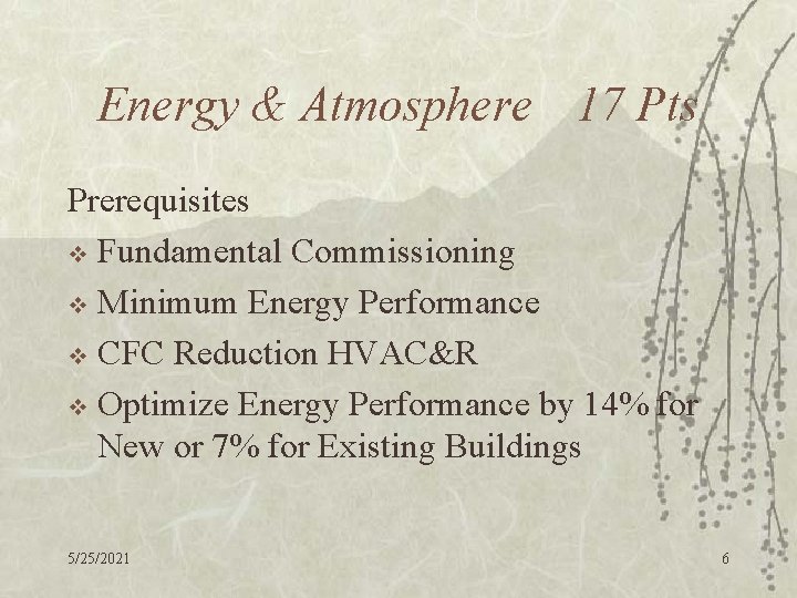 Energy & Atmosphere 17 Pts Prerequisites v Fundamental Commissioning v Minimum Energy Performance v