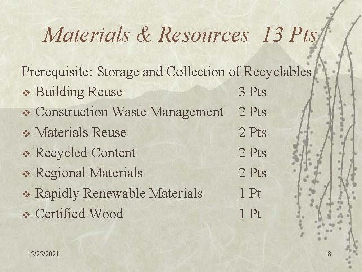 Materials & Resources 13 Pts Prerequisite: Storage and Collection of Recyclables v Building Reuse