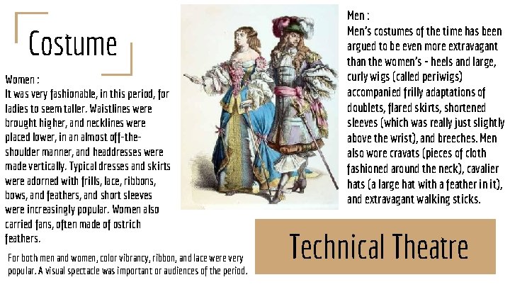 Costume Women : It was very fashionable, in this period, for ladies to seem