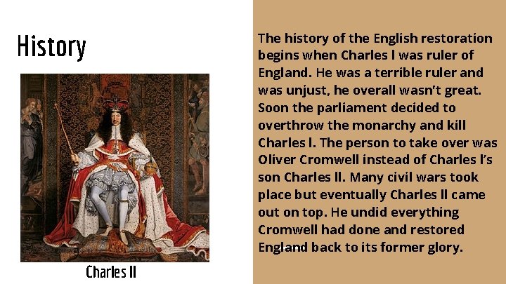 History Charles ll The history of the English restoration begins when Charles l was