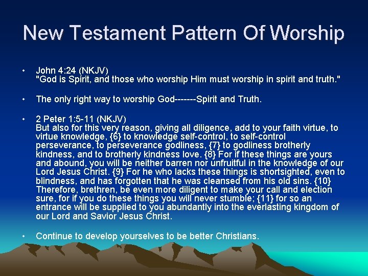 New Testament Pattern Of Worship • John 4: 24 (NKJV) "God is Spirit, and