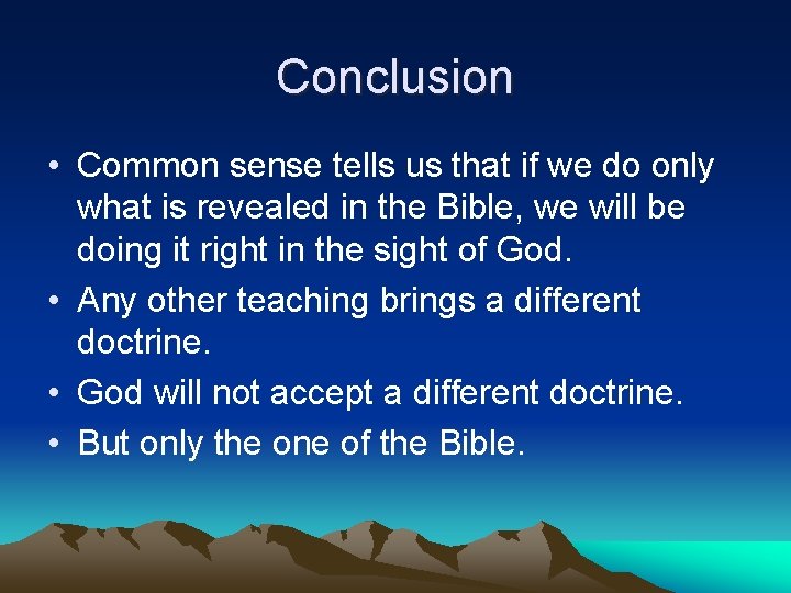 Conclusion • Common sense tells us that if we do only what is revealed