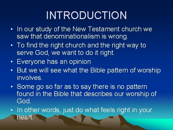 INTRODUCTION • In our study of the New Testament church we saw that denominationalism