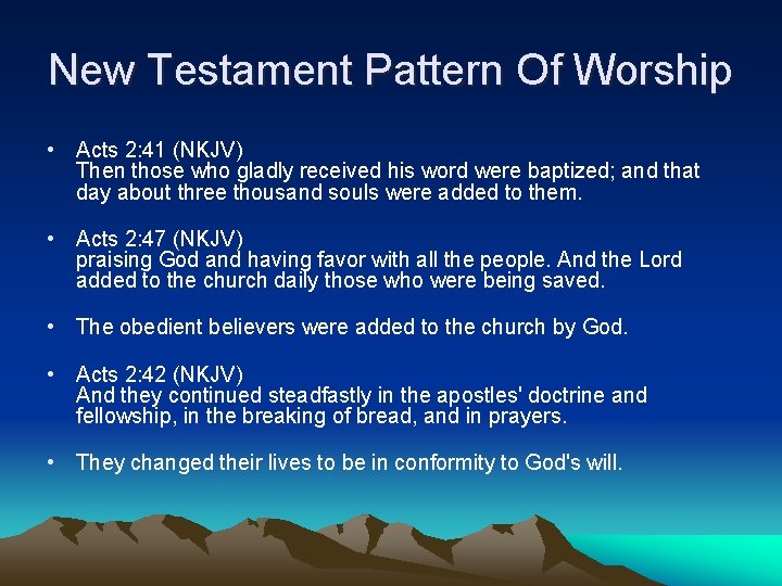 New Testament Pattern Of Worship • Acts 2: 41 (NKJV) Then those who gladly