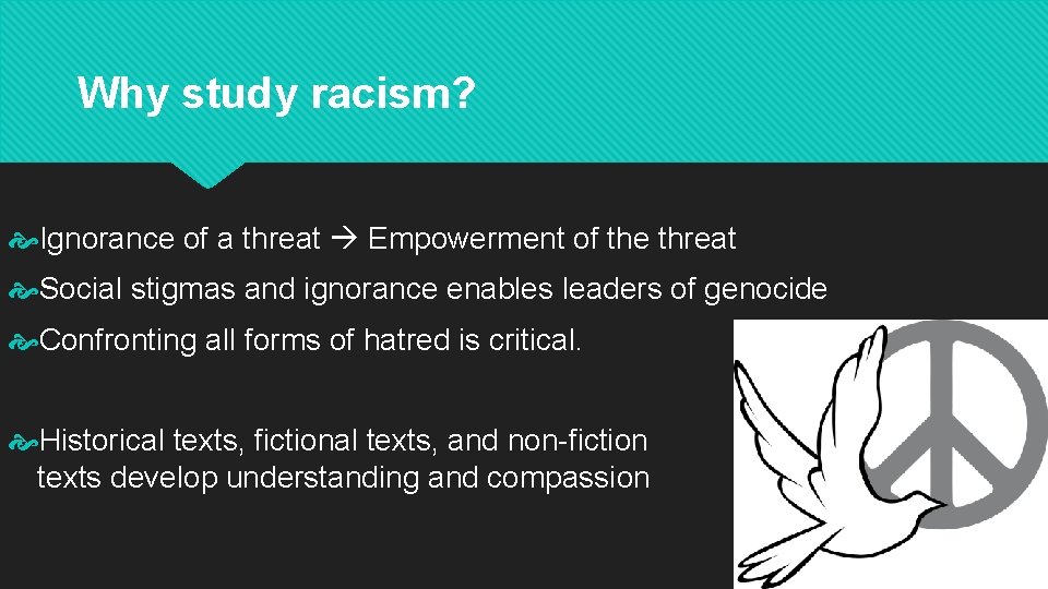 Why study racism? Ignorance of a threat Empowerment of the threat Social stigmas and Why study racism? Ignorance of a threat Empowerment of the threat Social stigmas and