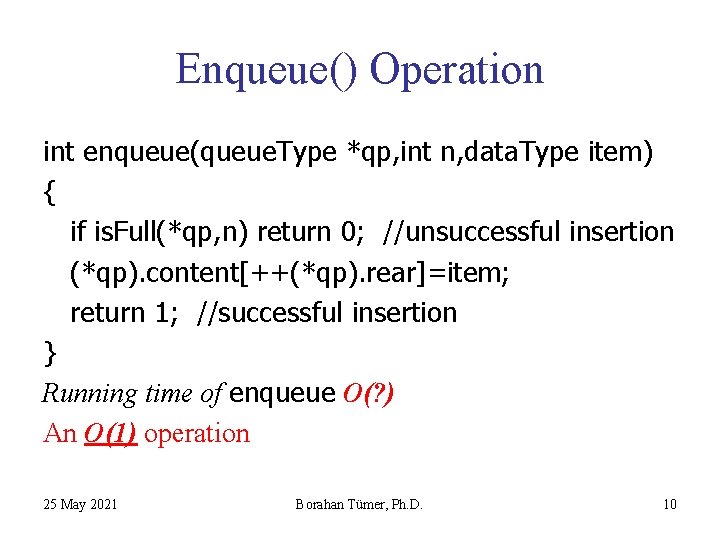 Enqueue() Operation int enqueue(queue. Type *qp, int n, data. Type item) { if is.
