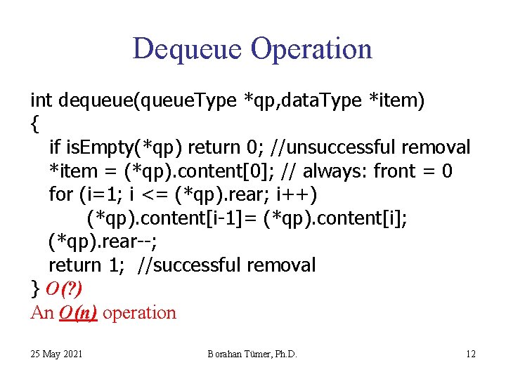 Dequeue Operation int dequeue(queue. Type *qp, data. Type *item) { if is. Empty(*qp) return