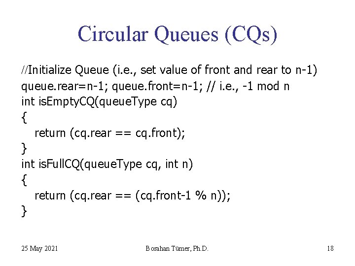 Circular Queues (CQs) //Initialize Queue (i. e. , set value of front and rear