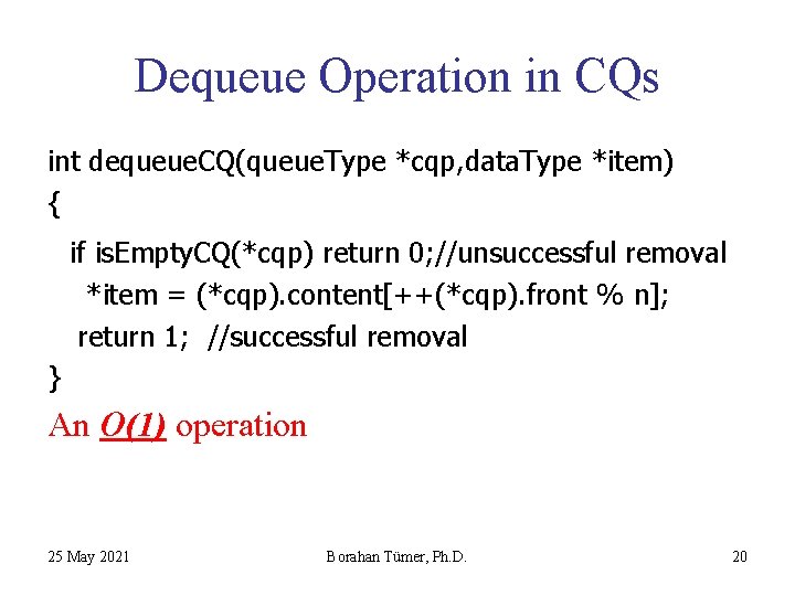 Dequeue Operation in CQs int dequeue. CQ(queue. Type *cqp, data. Type *item) { if