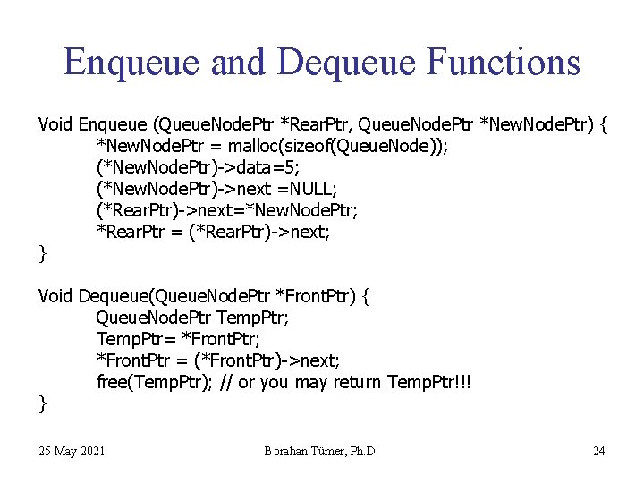 Enqueue and Dequeue Functions Void Enqueue (Queue. Node. Ptr *Rear. Ptr, Queue. Node. Ptr