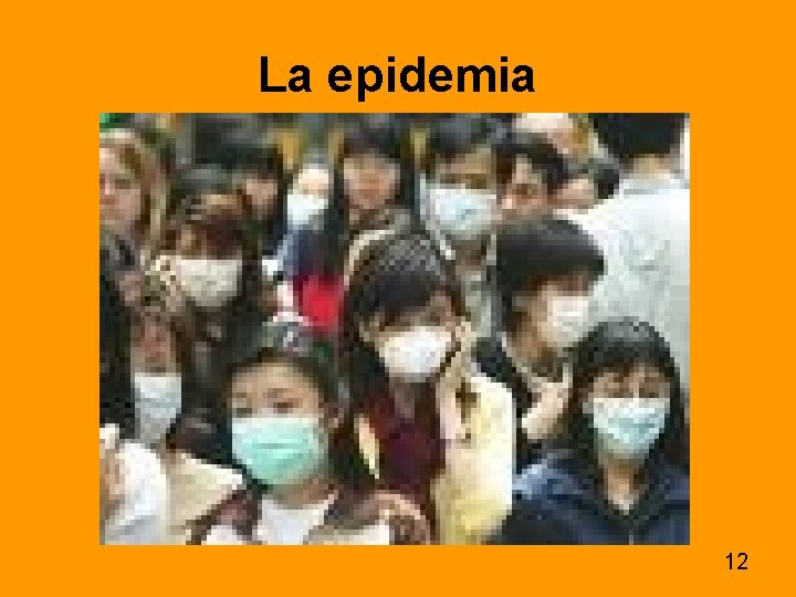 La epidemia 12 La epidemia 12