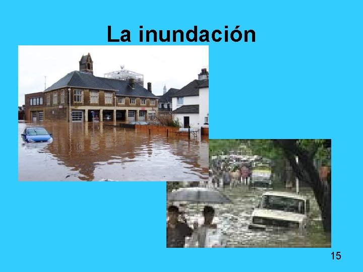 La inundación 15 La inundación 15