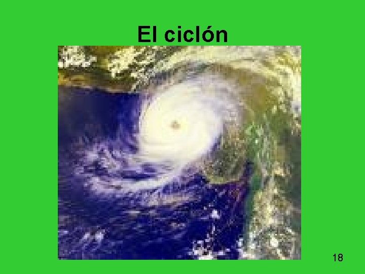 El ciclón 18 El ciclón 18