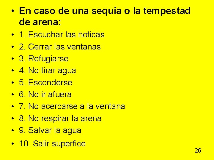 • En caso de una sequía o la tempestad de arena: • • • En caso de una sequía o la tempestad de arena: • •