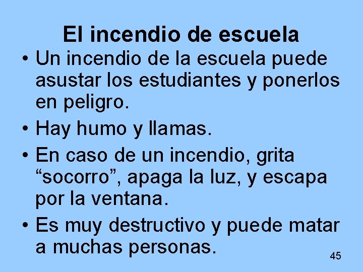 El incendio de escuela • Un incendio de la escuela puede asustar los estudiantes El incendio de escuela • Un incendio de la escuela puede asustar los estudiantes