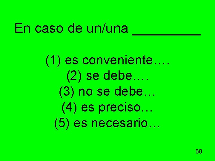 En caso de un/una _____ (1) es conveniente…. (2) se debe…. (3) no se En caso de un/una _____ (1) es conveniente…. (2) se debe…. (3) no se