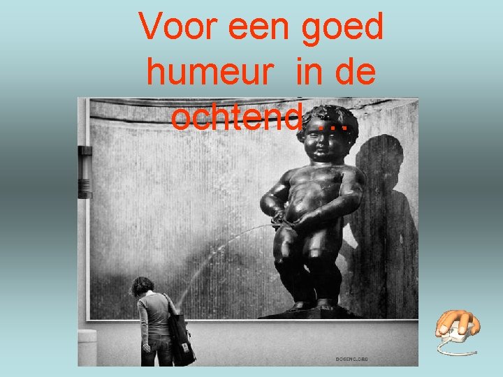 Voor een goed humeur in de ochtend … 