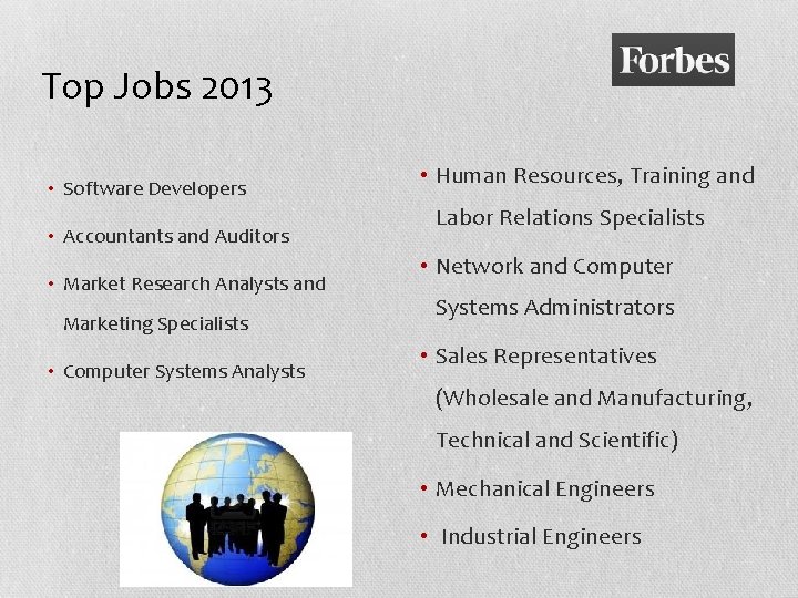 Top Jobs 2013 • Software Developers • Accountants and Auditors • Market Research Analysts