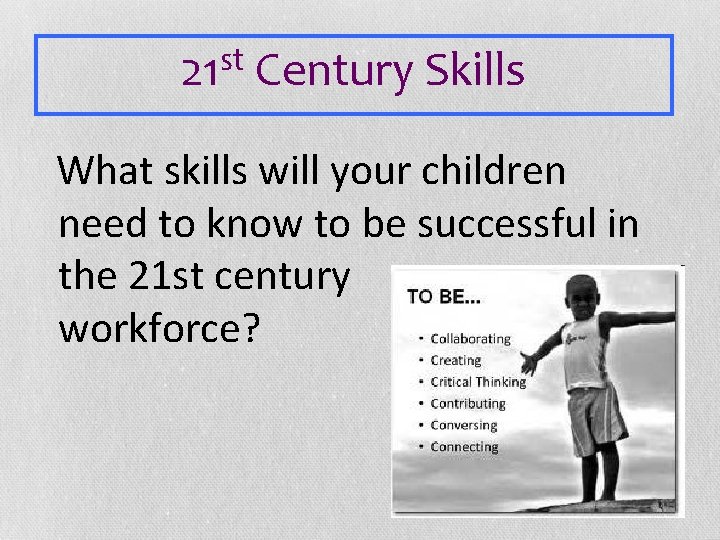 st 21 Century Skills What skills will your children need to know to be